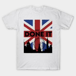 Brexit Done it T-Shirt